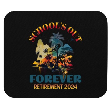 Discover School's Out Forever Teacher Retirement 2024 Mouse Pads