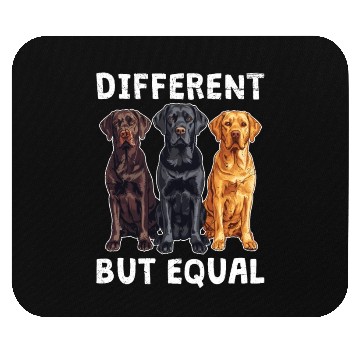 Discover Labrador Dogs DIFFERENT BUT EQUAL Labrador Mouse Pads