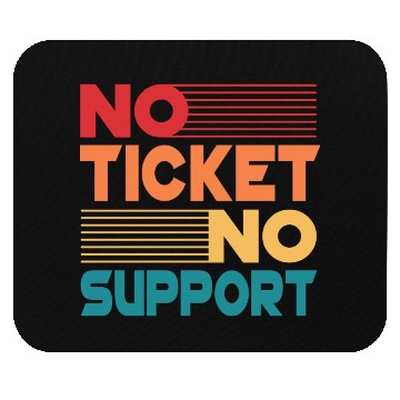 Discover No Ticket No Support Work Job IT Admin Mouse Pads