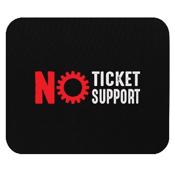 Discover No Ticket No Support Work Job IT Admin Mouse Pads