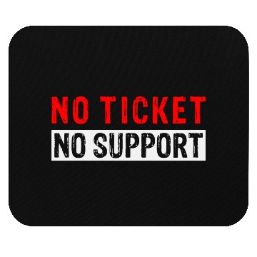 Discover No Ticket No Support Work Job IT Admin Mouse Pads