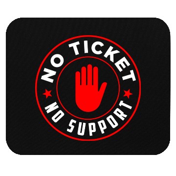 Discover No Ticket No Support Work Job IT Admin Mouse Pads