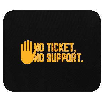 Discover No Ticket No Support Work Job IT Admin Mouse Pads