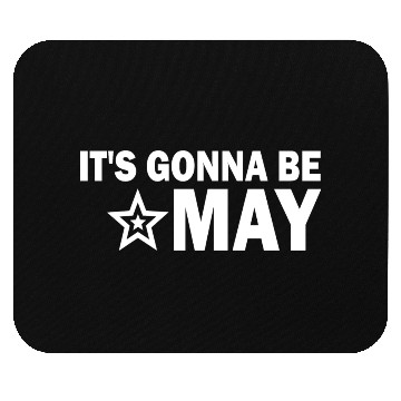 Discover It s Gonna Be May Springtime Meme Mouse Pads