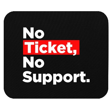 Discover No Ticket No Support Work Job IT Admin Mouse Pads