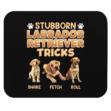 Discover Labrador Lover STUBBORN LABRADOR TRICKS Labrador Mouse Pads