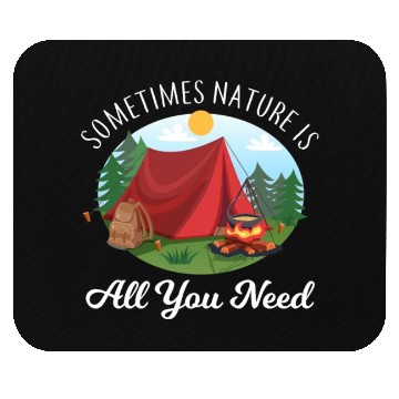 Discover Camping sometime nature is Mouse Pads