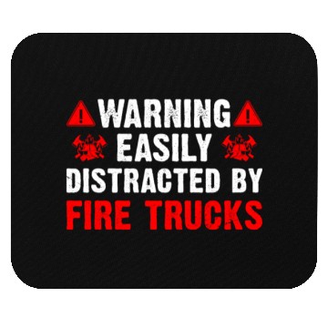 Discover Easily Distracted By Fire Trucks Firefighter Mouse Pads