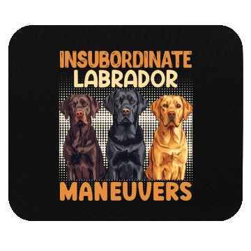 Discover Labrador Dog INSUBORDINATE LABRADOR MANEUVERS Mouse Pads