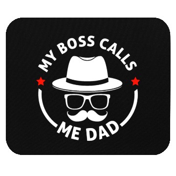 Discover Dad My Boss Calls Mouse Pads