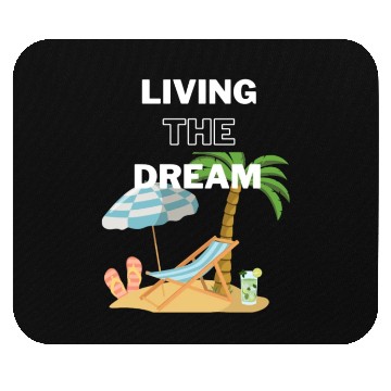 Discover Living the Dream Mouse Pads
