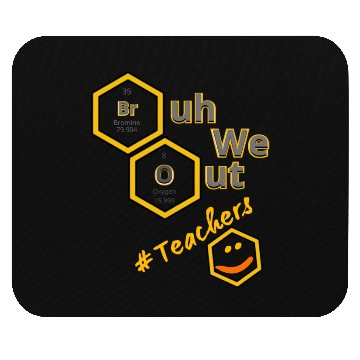 Discover Bruh We Out # Teachers Mouse Pads