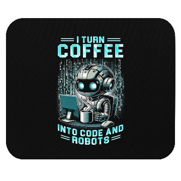 Discover Robotics Engineer Turn Coffee Into Code And Robots Mouse Pads