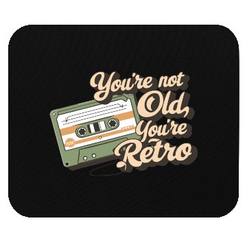 Discover You're Not Old You're Retro Classic Cassette Tape Mouse Pads