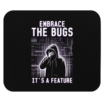 Discover Robotics Engineer Embrace The Bugs It's A Feature Mouse Pads