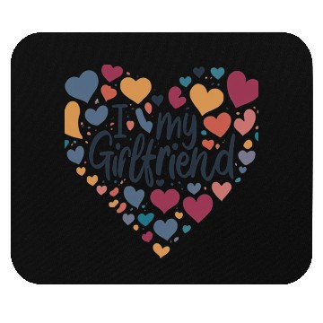 Discover I Love My Girlfriend Mouse Pads