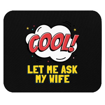 Discover Let Me Ask My Wife Mouse Pads