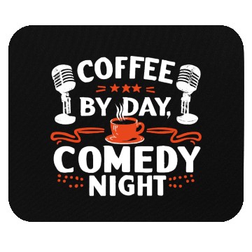 Discover Coffee By Day Comedy By Night Comedian Mouse Pads