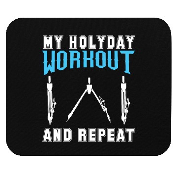 Discover My Holyday Workout and repeat Mouse Pads