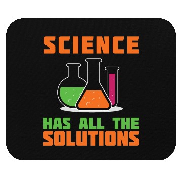 Discover SCIENCE HAS ALL THE SOLUTION Mouse Pads