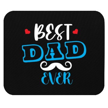 Discover BEST DAD EVER Mouse Pads