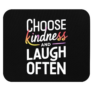 Discover Choose Kindness And Laugh Often Motivation Mouse Pads