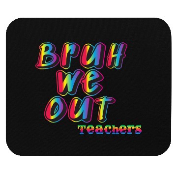 Discover Bruh We Out Teachers Mouse Pads