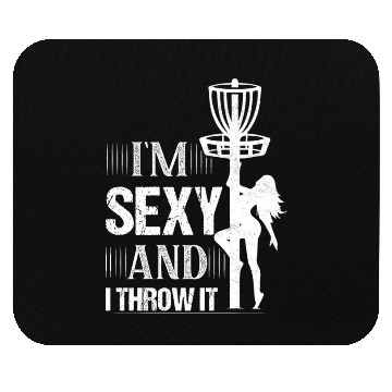Discover I'm Sexy And I Throw It Frisbee Disc Golf Mouse Pads