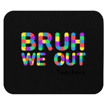 Discover Bruh We Out Teachers Mouse Pads