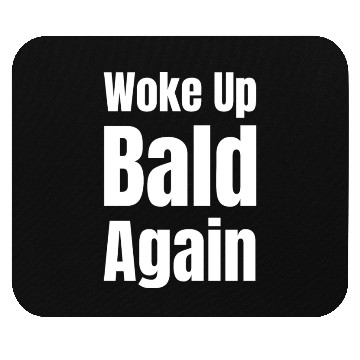 Discover Woke Up Bald Again Funny Bearded Hairstylist Mouse Pads