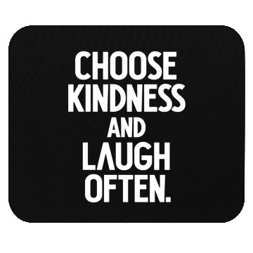 Discover Choose Kindness And Laugh Often Mouse Pads