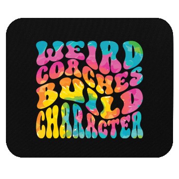 Discover Weird Coaches Build Character Coach Mouse Pads