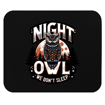 Discover Night Owl - We Don t Sleep Mouse Pads