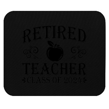 Discover Retired Teacher Class Of 2024 Retirement Mouse Pads