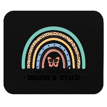 Discover Over Stimulated Mom's Club Mouse Pads