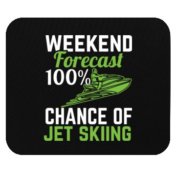 Discover Weekend Forecast 100% Chance Of Jet Skiing Jetski Mouse Pads