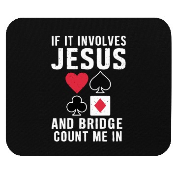 Discover If It Involves Jesus And Bridge Count Me In Mouse Pads
