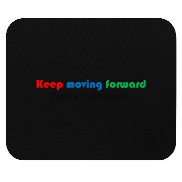 Discover Keep moving forward Mouse Pads