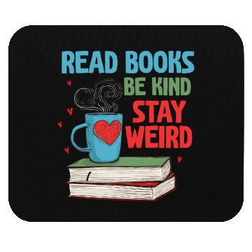 Discover Read Books Be Kind Stay Weird Reading Mouse Pads