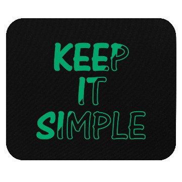 Discover keep it simple Mouse Pads