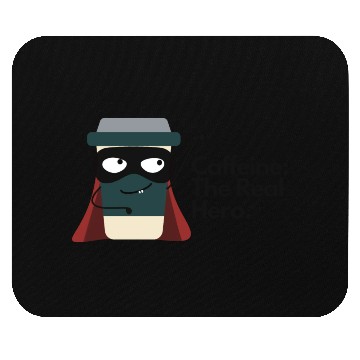Discover Caffeine The Real Hero Mouse Pads