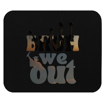 Discover Bruh we out Graduation Graduate Mouse Pads