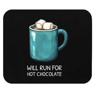 Discover I will Run For Hot Chocolate - Chocolate Lover Mouse Pads