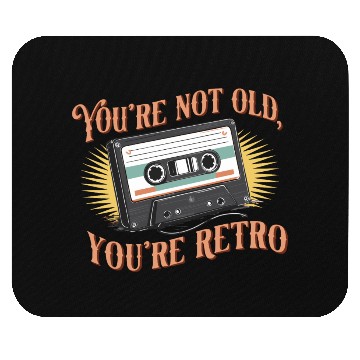 Discover You're Not Old You're Retro Classic Cassette Tape Mouse Pads