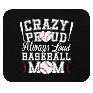 Discover Crazy Proud Always Loud Baseball Mom Saying Mouse Pads