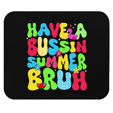 Discover Have A Bussin Summer Bruh Teacher Mouse Pads