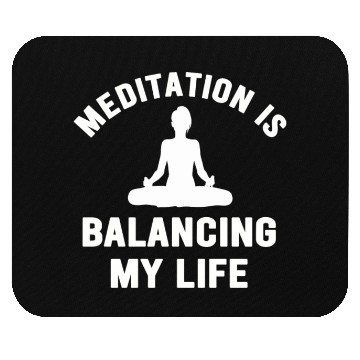Discover Meditation Is Balancing My Life Mouse Pads