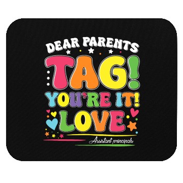 Discover Dear Parents Tag You're It Love Teachers Assistant Mouse Pads