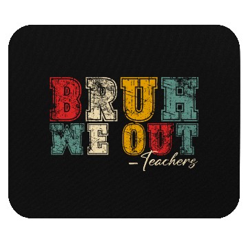 Discover Bruh We Out Teachers Happy Last Day Of School Mouse Pads