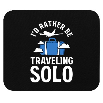 Discover I'd Rather Be Traveling Solo Travel Writer Mouse Pads
